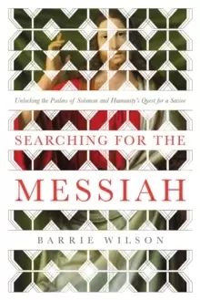Image of Searching for the Messiah : Unlocking the "Psalms of Solomon" and Humanity's Quest for a Savior