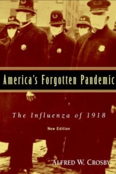 Image of Americas forgotten pandemic by Alfred W. Crosby