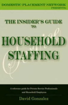 Image of Insiders Guide to Household Staffing by David M Gonzalez Paperback