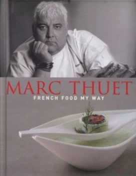 Image of French Food My Way by Marc Thuet Hardback