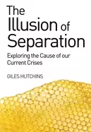Image of illusion of separation exploring the cause of our current crises