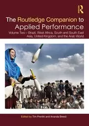 Image of The Routledge Companion to Applied Performance Volume Two - Brazil West Africa South and South East Asia United Kingdom and the Arab World