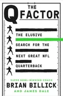 Image of q factor the elusive search for the next great nfl quarterback