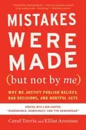 Image of mistakes were made third edition why we justify foolish beliefs bad decisio