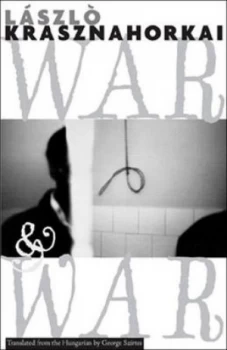 Image of War and War by Lszl Krasznahorkai Paperback
