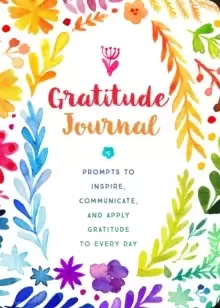 Image of Gratitude Journal : Prompts to Inspire, Communicate, and Apply Gratitude to Every Day Volume 30