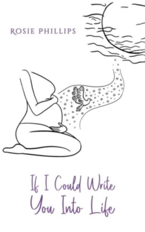 Image of If I Could Write You Into Life. Paperback. By Rosie Phillips Books