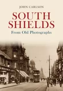 Image of South Shields From Old Photographs