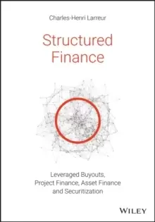 Image of Structured Finance : Leveraged Buyouts, Project Finance, Asset Finance and Securitization