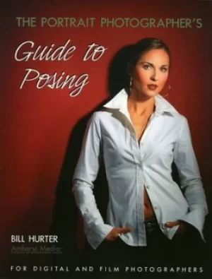 Image of The portrait photographers guide to posing by Bill Hurter