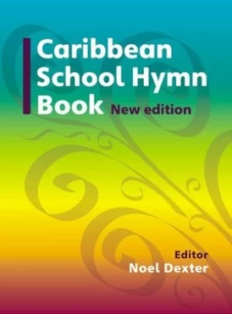 Image of Caribbean School Hymn Book by N Dexter Paperback