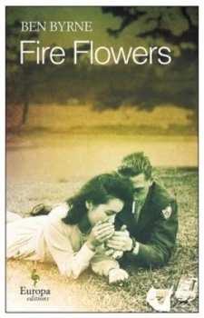 Image of Fire Flowers by Ben Byrne Book