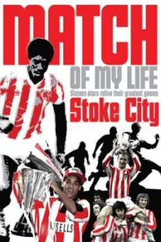Image of Match of My Life. Stoke City by Simon Lowe Book