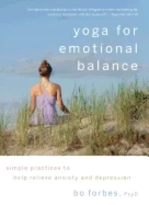 Image of yoga for emotional balance simple practices to help relieve anxiety and dep