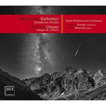 Image of Konrad Binienda, Royal Philharmonic Orchestra & Grzegorz Nowak - Mieczyslaw Karlowicz: Symphonic Poems/Fryderyk Chopin:...