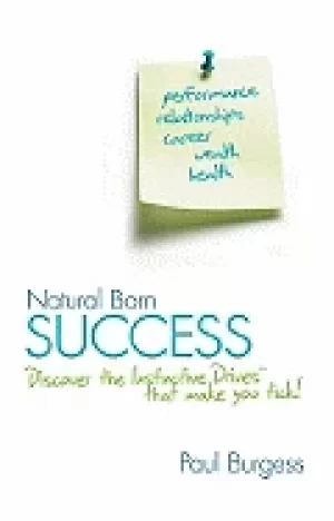 Image of natural born success discover the instinctive drives that make you tick