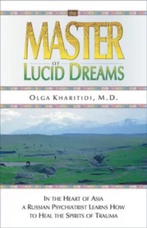 Image of The master of lucid dreams by Olga Kharitidi