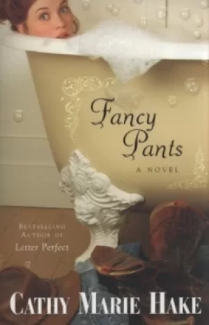 Image of Fancy pants by Cathy Marie Hake