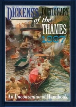 Image of Dickenss Dictionary of the Thames 1887 by Charles Dickens Hardback
