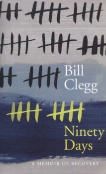 Image of Ninety Days by Bill Clegg Hardback