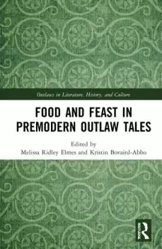 Image of Food and Feast in Premodern Outlaw Tales