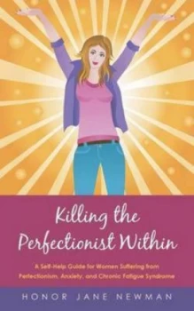 Image of Killing the Perfectionist within by Honor Jane Newman Paperback