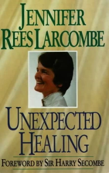 Image of Unexpected Healing by Jennifer Rees Larcombe Paperback
