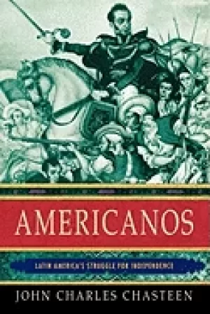 Image of americanos latin americas struggle for independence