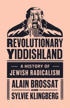 Image of Revolutionary Yiddishland by Alain Brossat Hardback