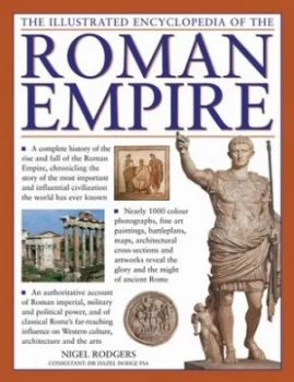 Image of The Illustrated Encyclopedia of the Roman Empire by Nigel Rodgers and Hazel Dodge Hardback