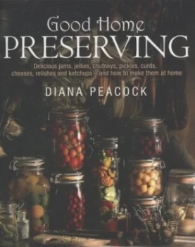 Image of Good Home Preserving by Diana Peacock Book