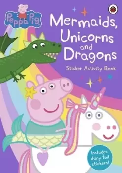 Image of Peppa Pig Mermaids Unicorns and Dragons Sticker Activity Book by Peppa Pig