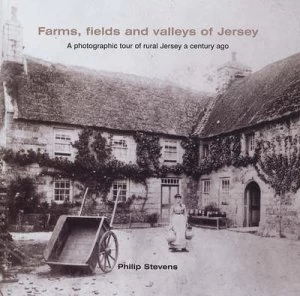 Image of Farms Fields and Valleys of Jersey by Philip Stevens Paperback