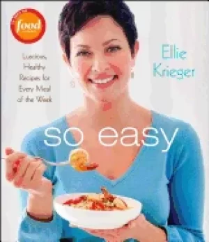 Image of so easy luscious healthy recipes for every meal of the week