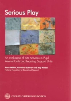 Image of Serious Play by Anne Wilkin and Caroline Gulliver and Kay Kinder and Fundao Calouste Gulbenkian Paperback