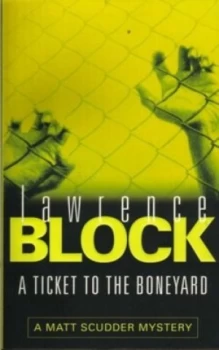 Image of A Ticket to the Boneyard by Lawrence Block Paperback