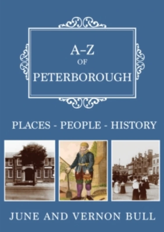 Image of A-Z of Peterborough : Places-People-History Paperback / softback