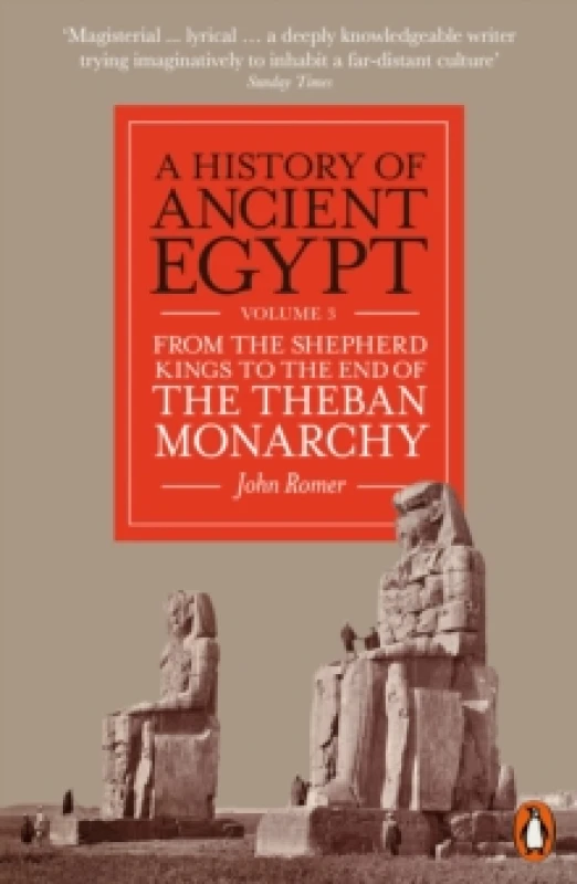 Image of A History of Ancient Egypt. Volume 3 From the Shepherd Kings to the End of the Theban Monarchy. Paperback. By John Romer Books