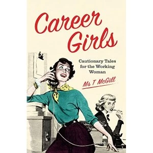 Image of Career Girls Cautionary Tales for the Working Woman Hardback 2018