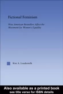 Image of Fictional Feminism : Representing Feminism in American Bestsellers