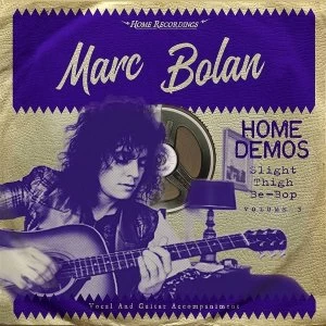 Image of Marc Bolan - Home Demos Volume 3: Slight Thigh Be-Bop Limited Edition Vinyl