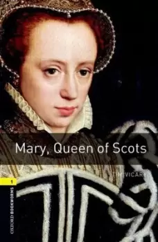 Image of Oxford Bookworms Library Level 1 Mary Queen of Scots by Tim Vicary