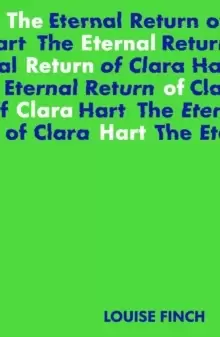 Image of The Eternal Return of Clara Hart: Shortlisted for the 2023 Yoto Carnegie Medal for Writing