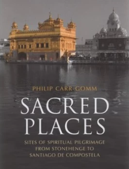 Image of Sacred Places by Philip Carr-Gomm Hardback