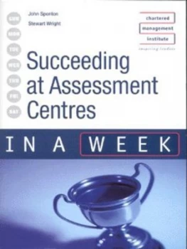 Image of Succeeding at Assessment Centres in a Week by John Sponton Paperback