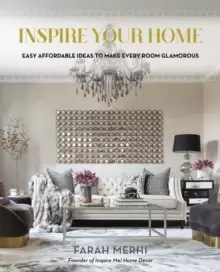 Image of Inspire Your Home : Easy Affordable Ideas to Make Every Room Glamorous