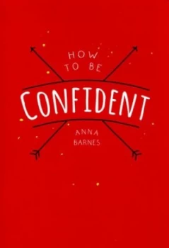 Image of How to Be Confident by Anna Barnes Paperback