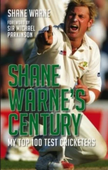 Image of Shane Warnes Century by Shane Warne Hardback