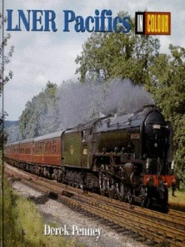 Image of Lner Pacifics in Colour by D. E Penney Hardback