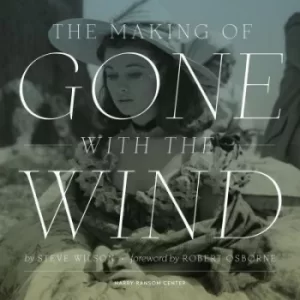 Image of The making of Gone with the Wind by Steve Wilson